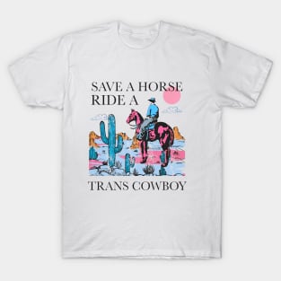 Save a horse ride a trans cowboy lgbtq pride T-Shirt